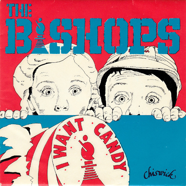 The Bishops - I Want Candy