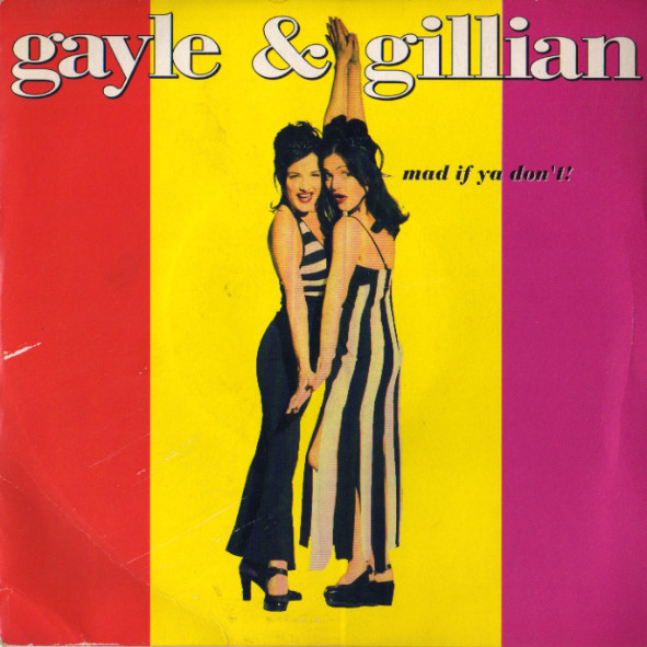 Gayle  Gillian - Mad If You Dont