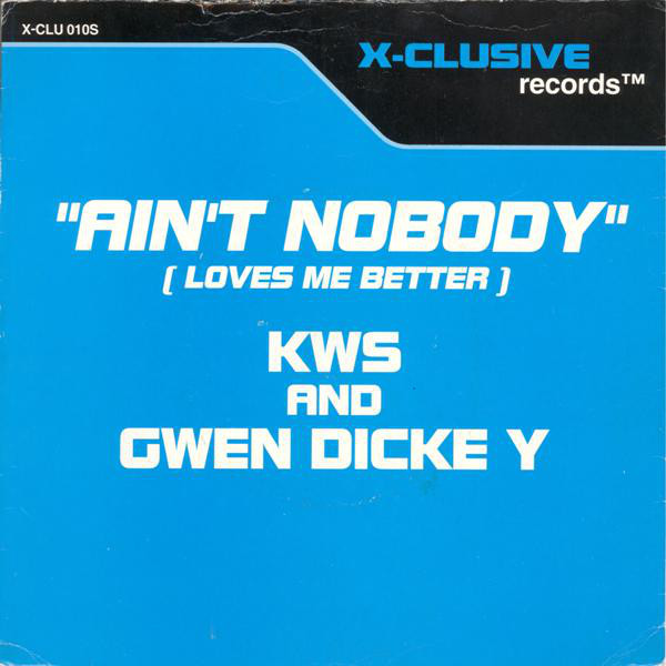 KWS  Gwen Dickey - Aint Nobody Loves Me Better