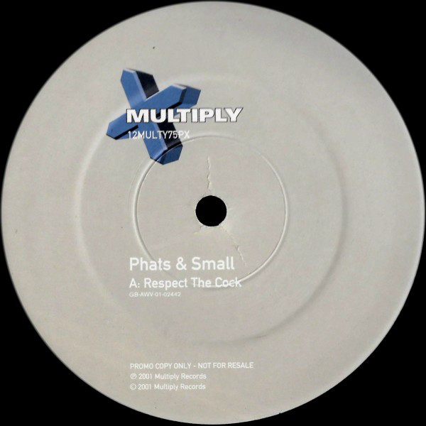 PHATS  SMALL - RESPECT THE COCK