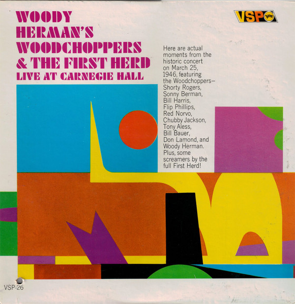 Woody Hermans Woodchoppers  The First Herd - Live At Carnegie Hall