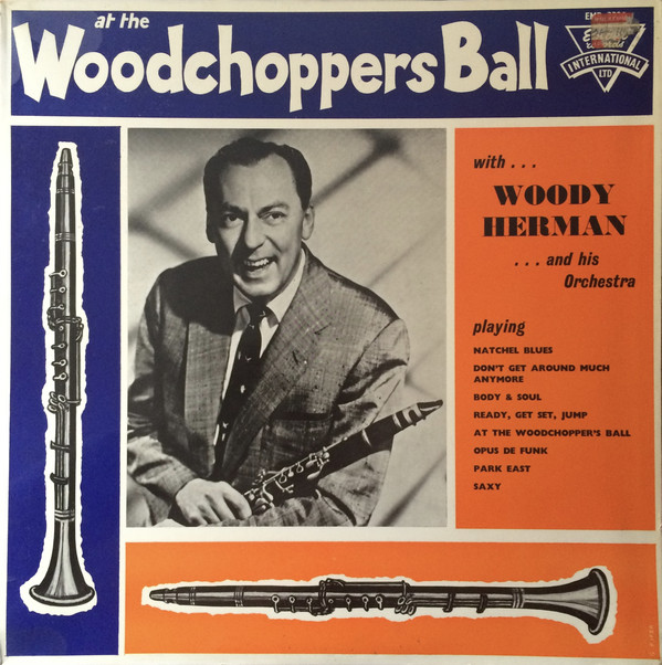 Woody Herman And His Orchestra - At The Woodchoppers Ball