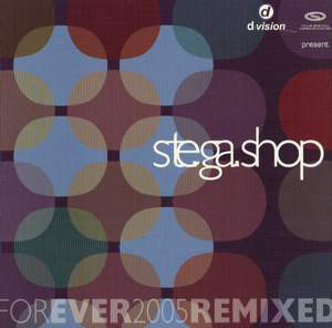 Ste.Ga.Shop - Forever 2005 (Remixed)