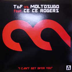 TF vs Moltosugo Feat Ce Ce Rogers - I Cant Get Over You