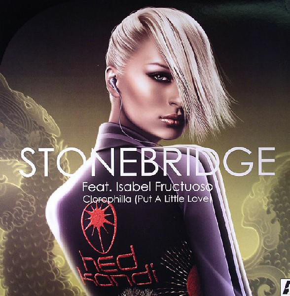 Stonebridge Feat. Isabel Fructuoso - Clorophilla (Put A Little Love)