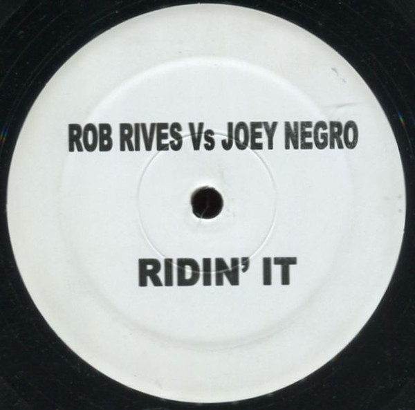 Rob Rives vs Joey Negro - Ridin It