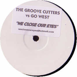 The Groove Cutters vs. Go West - We Close Our Eyes