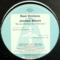 Ra?l Orellana Feat. Jocelyn Brown - My Sun Will Get You (Remixes)