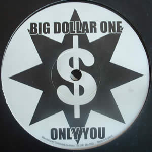 BIG DOLLAR ONE - ONLY YOU