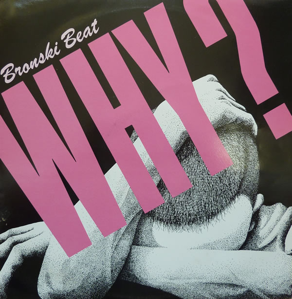 Bronski Beat - Why