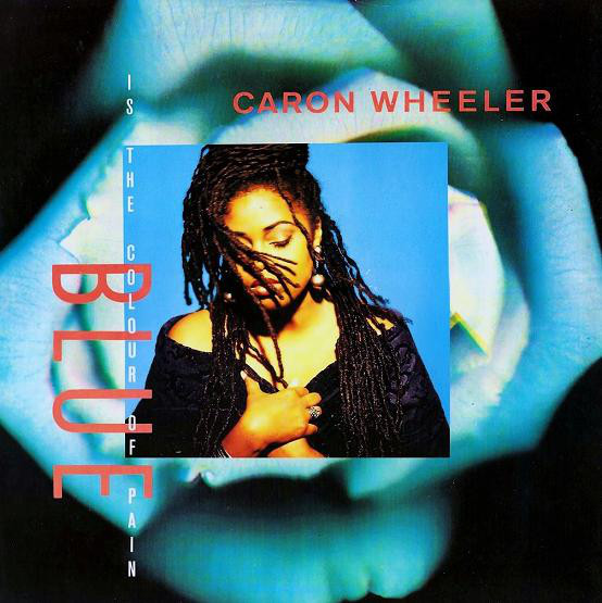 Caron Wheeler - Blue Is The Colour Of Pain