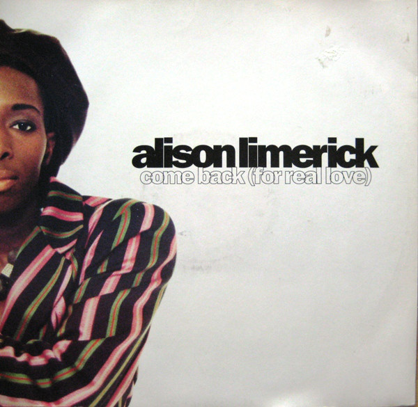 Alison Limerick - Come Back For Real Love