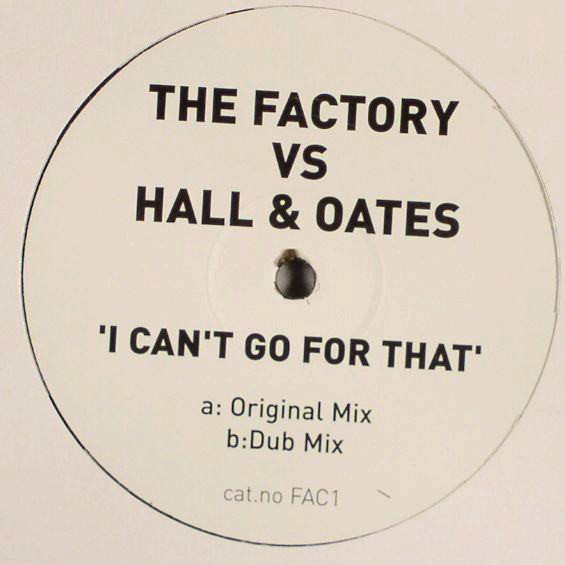 The Factory Vs Daryl Hall  John Oates  - I Cant Go For That