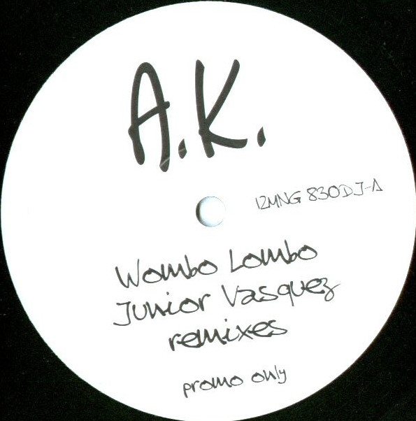 AK - Wombo Lombo Junior Vasquez Remixes