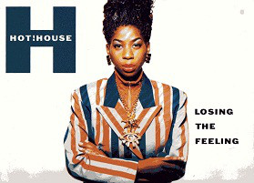 Hot House - Losing The Feeling