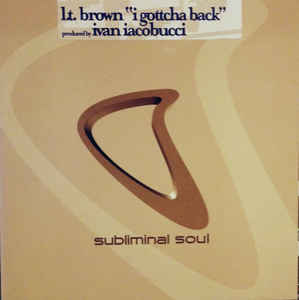LT Brown - I Gottcha Back