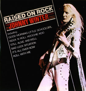 Johnny Winter -  Raised On Rock The Johnny Winter Story