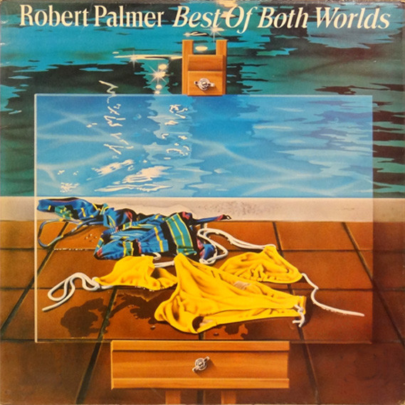 Robert Palmer - Best Of Both Worlds