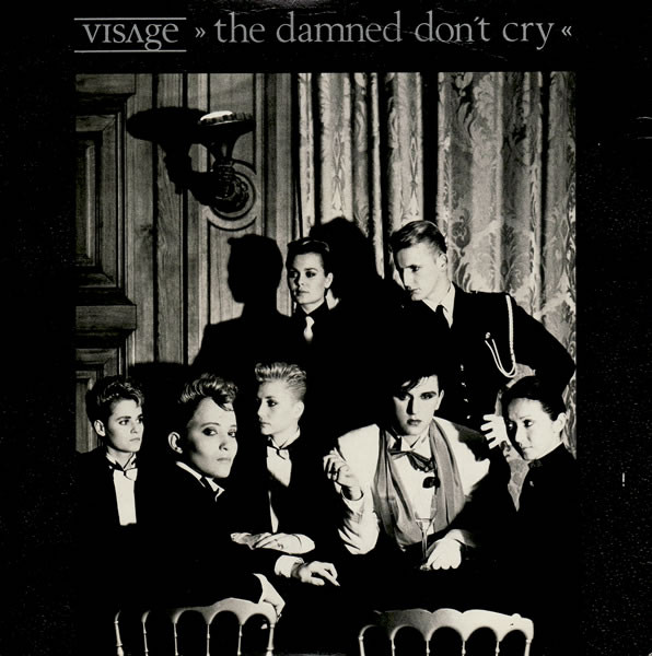 Visage - The Damned Dont Cry