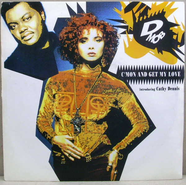 D Mob Introducing Cathy Dennis - Cmon And Get My Love