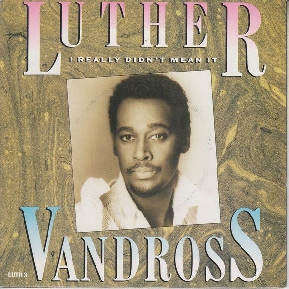 Luther Vandross - I Really Didnt Mean It