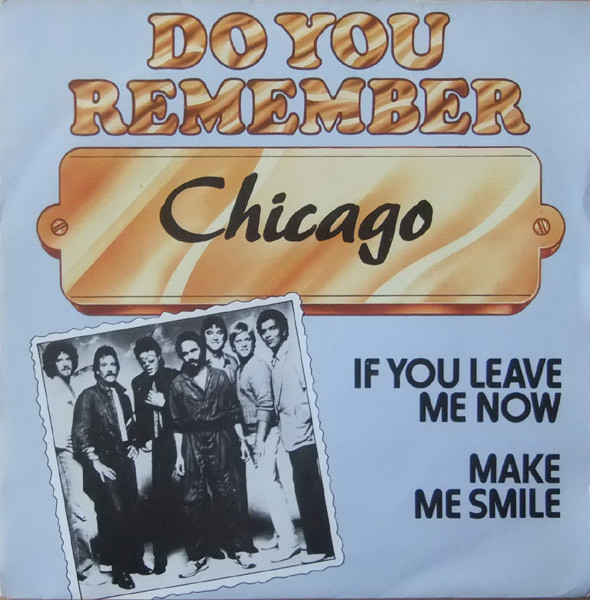 Chicago - If You Leave Me Now  Make Me Smile