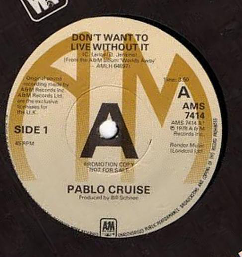 Pablo Cruise - Dont Want To Live Without It