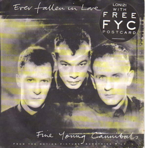 Fine Young Cannibals - Ever Fallen In Love