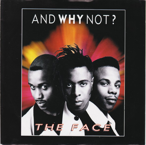 And Why Not - The Face
