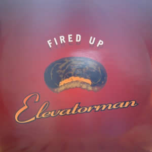 ELEVATORMAN - FIRED UP