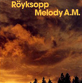 Ryksopp - Melody AM