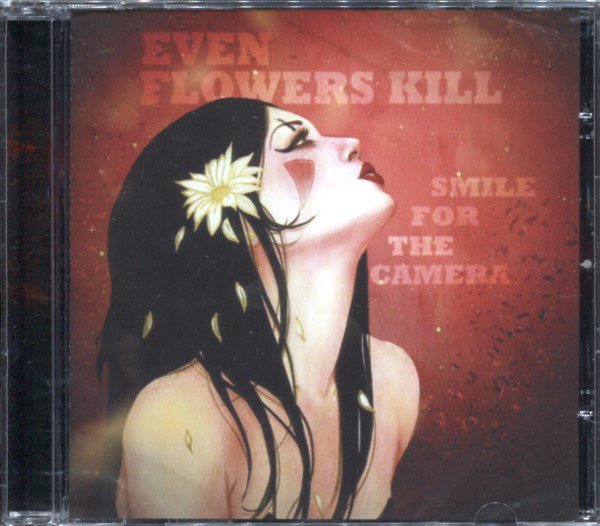Even Flowers Kill - Smile For The Camera