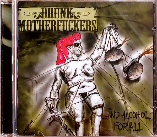 Drunk Motherfuckers -  And Alcohol For All