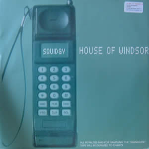 HOUSE OF WINDSOR - SQUIDGY