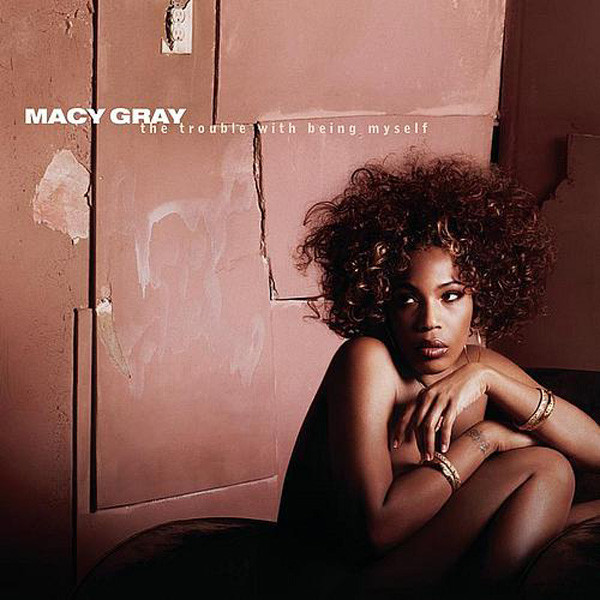 Macy Gray - The Trouble With Being Myself