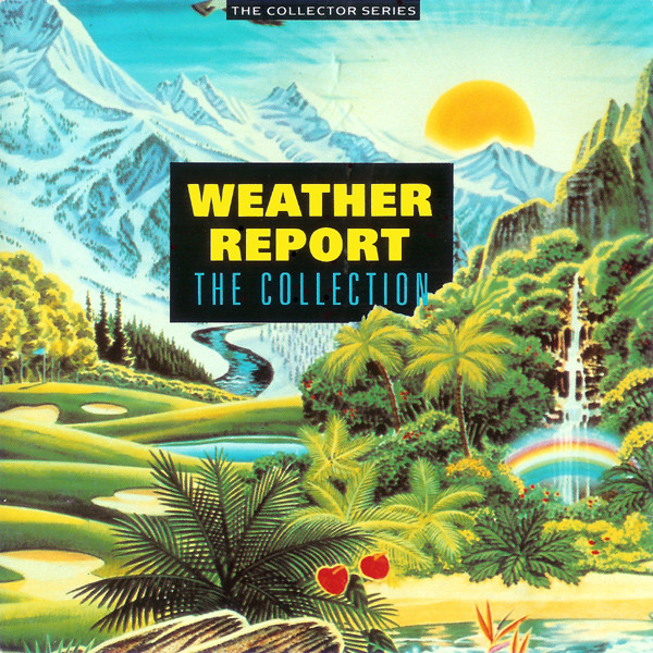 Weather Report - The Collection