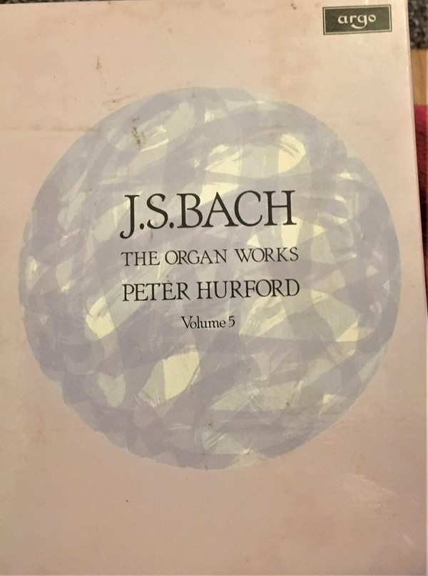 J S Bach Peter Hurford - The Organ Works Volume 5