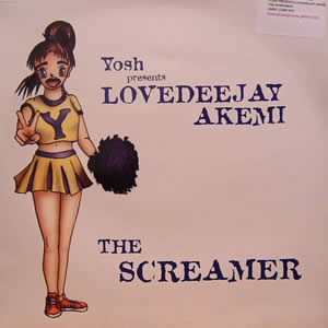 YOSH PRESENTS LOVEDEEJAY AKEMI - THE SCREAMER