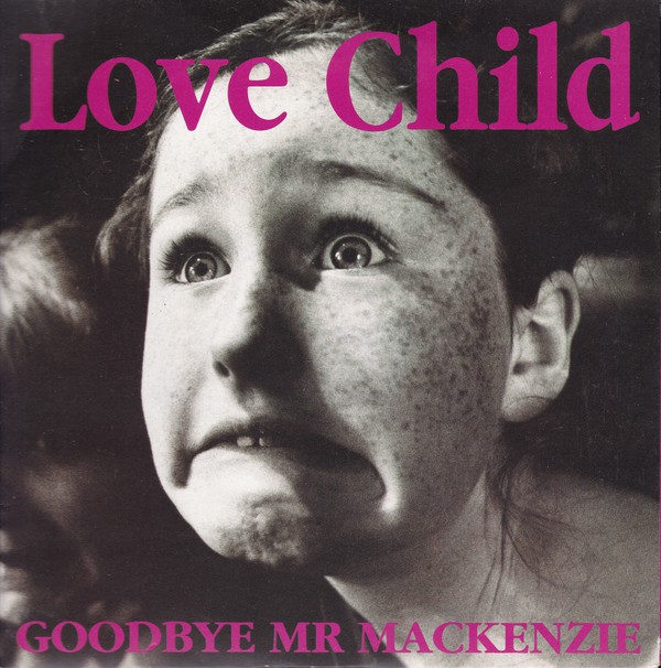 Goodbye Mr Mackenzie - Love Child