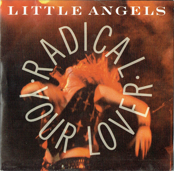 Little Angels - Radical Your Lover