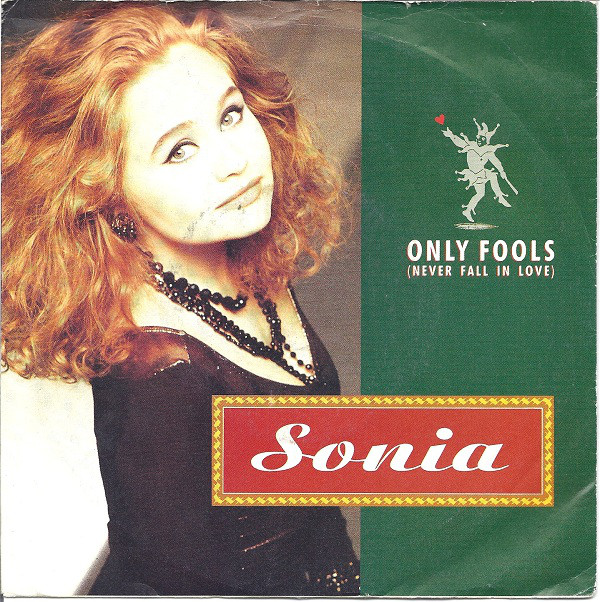 Sonia - Only Fools Never Fall In Love