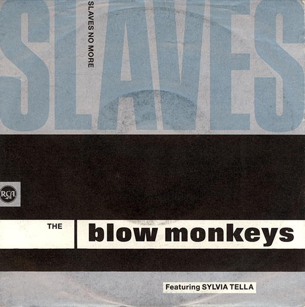The Blow Monkeys Featuring Sylvia Tella -  Slaves No More