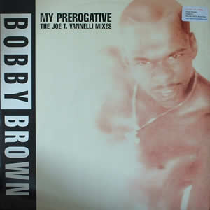 BOBBY BROWN - MY PREROGATIVE (REMIXES)