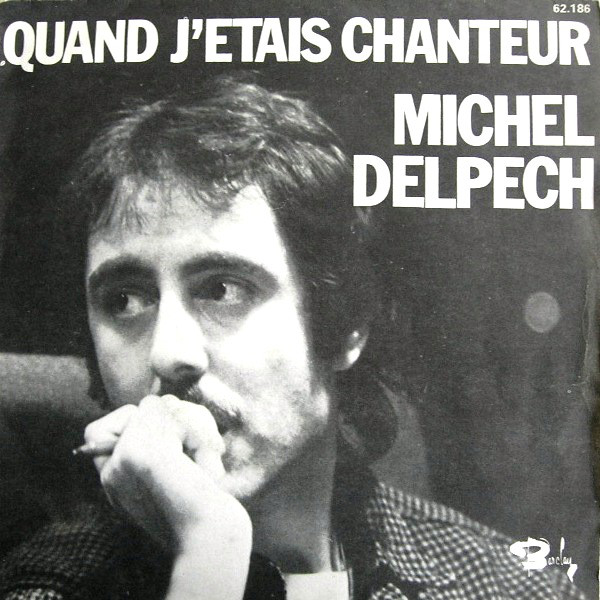 Michel Delpech - Quand Jtais Chanteur