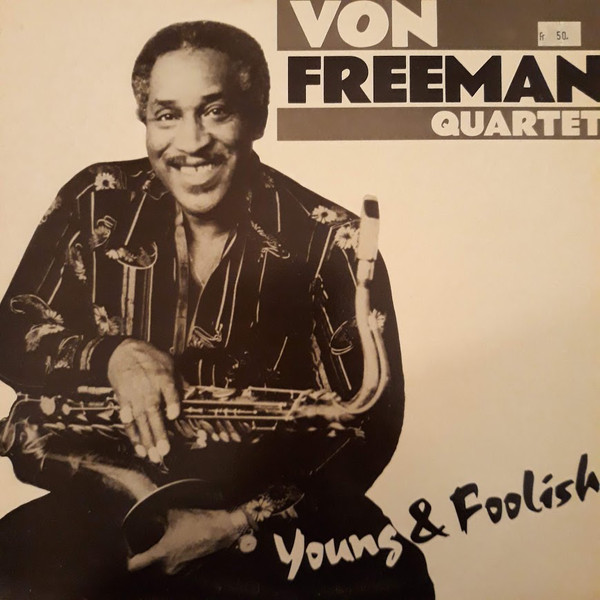 Von Freeman Quartet - Young  Foolish