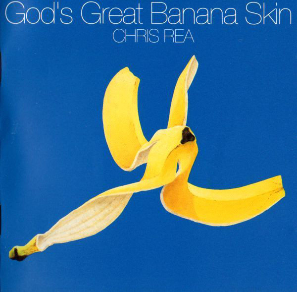 Chris Rea - Gods Great Banana Skin