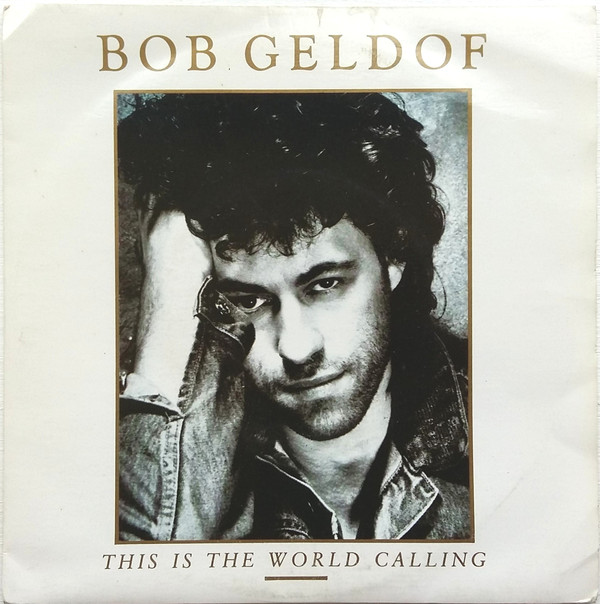 Bob Geldof - This Is The World Calling
