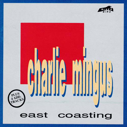 Charles Mingus -  East Coasting