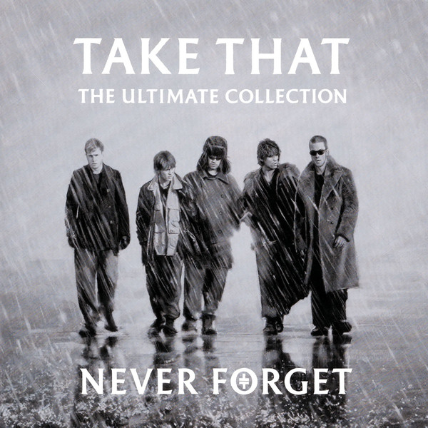 Take That - The Ultimate Collection  Never Forget