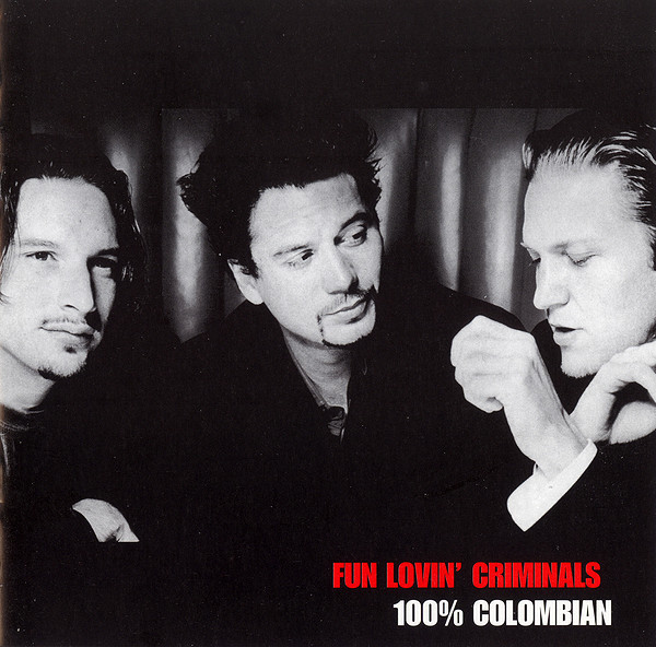 Fun Lovin Criminals - 100 Colombian